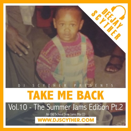 Take Me Back - Vol.10 - The Summer Jams Edition Pt.2 (Old Hip-Hop & RNB) - @DJScyther
