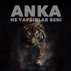 Anka | Ne Yapsınlar Beni