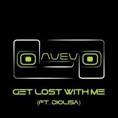 Davey P - Get Lost With Me (feat. Diolisa)