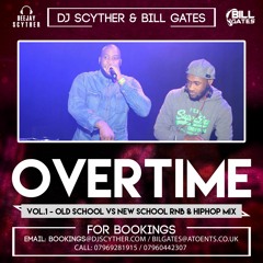OverTime Vol .1 Old School Vs New School RNB & Hiphop Mix Mixed By @BIllgates_ATO & @DJScyther