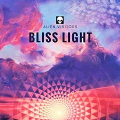 Alien Visitors- Bliss Light Mix Ep 2017