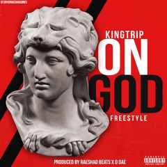 King Trip - On God Freestyle [Prod by Raeshad Beats x D Dae]