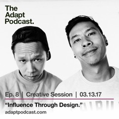 Ep.8 - Hoang & Anh - Influence Through Design