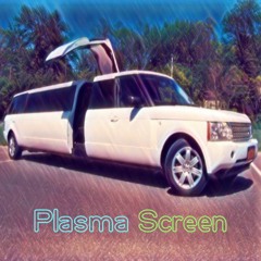 Plasma Screen (Prod. KingWill Music)