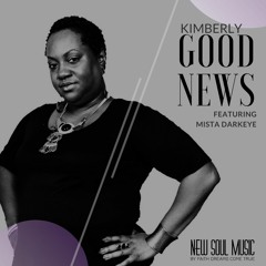 Good News - Kimberly Feat. Mista Darkeye