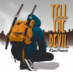 "Tell The Devil" - KennFrancis (Prod. by HUNDAT%)
