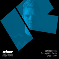 Rinse FM Podcast - Jamie Duggan - 26th March 2017