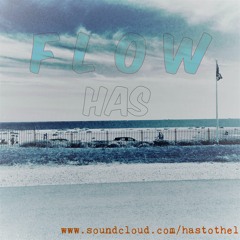 HAS - F L O W (Gotta Get Thru This Remix)