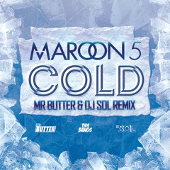 Maroon 5 - Cold (Mr Butter & Dj Sol Remix)