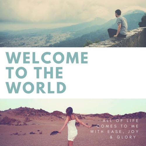Welcome To The World - New Access Consciousness Theme Song