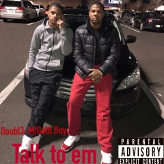 Doubl3-M/Ty gotti- Talk To Em