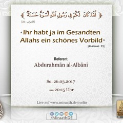 "Ihr habt ja im Gesandten Allahs ein schönes Vorbild" [Q. Al-Ahzāb, 21]