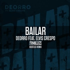 Deorro Feat. Elvis Crespo - Bailar (9 Milliz Bootleg) (Preview)