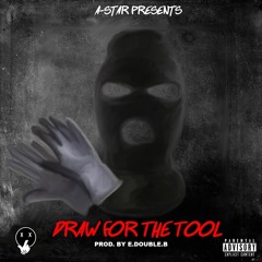 *NEW* A-Star - Draw For The Tool (Prod.By EDoubleB) - @Papermakerastar