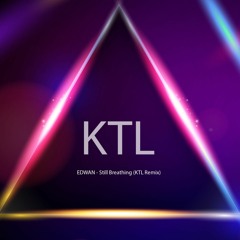 EDWAN - Still Breathing (KTL Remix) #stillbreathing