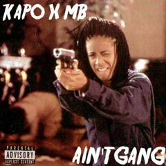 Kapo Ft. MB - Ain't Gang