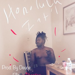 Honolulu International (Prod. by Deuce Ellis x Chastise)