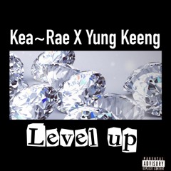 Kea~BlancaX Yung Keeng  - level up