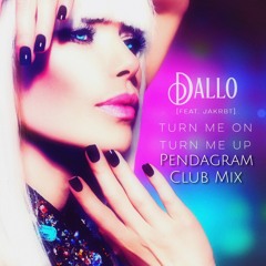Dallo - Turn Me On Turn Me Up (Pendagram Club Mix)