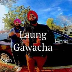 Laung Gawacha |Himmat Singh ft. Sajan Sawhney| Latest Punjabi Song