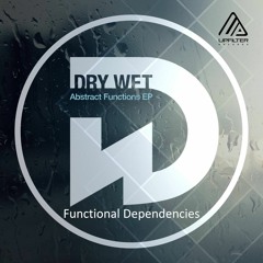 DRY WET - Functional Dependencies | Abstract Functions EP