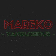 Mareko - Vanglorious
