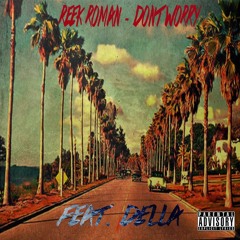 Reek Roman - Dont Worry (Feat. Della)
