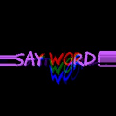 7S2H - Say Word