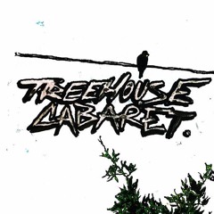 TreeHouse Cabaret
