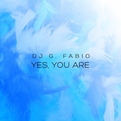 Dj G. Fabio - Yes, You Are (Dj sTore Remix) PREVIEW