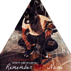 Remember My Name Ft. Robby Red x BHE Rell