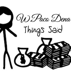 W Pacodena- Things Said