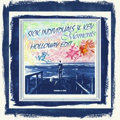 Sick Individuals & Kev - Moments (Holloway Edit)