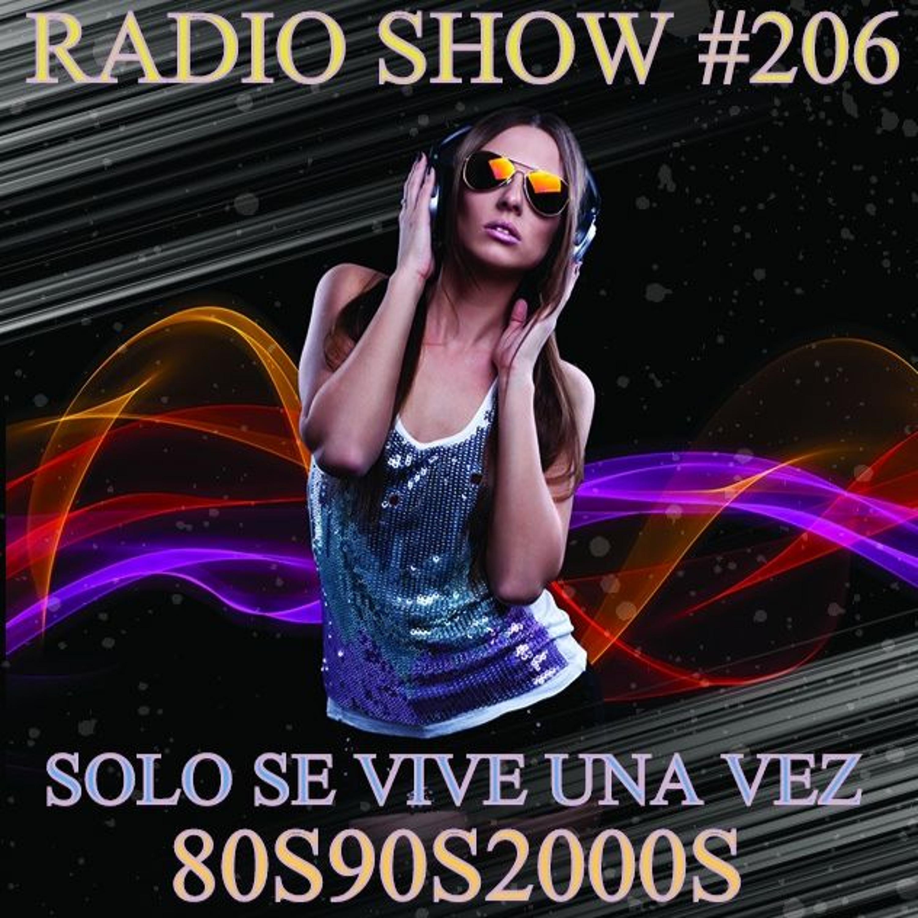 RADIO SHOW SOLO SE VIVE UNA VEZ #206 SEMANA  27 DE MARZO AL 3 DE ABRIL DE 2017 episode artwork