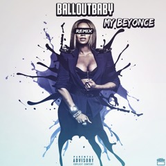 BalloutBaby - My Beyonce Remix