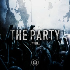 CwMike - The Party [FREE DOWNLOAD]