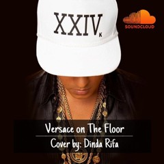 Bruno Mars - Versace on The Floor ( Cover by Dinda )