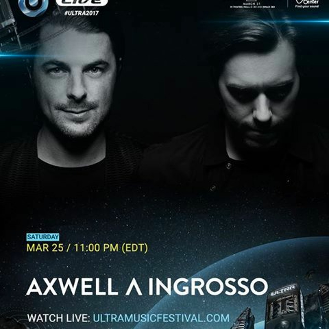 Stream Axwell Λ Ingrosso - Live @ Ultra Music Festival 2017 (Miami