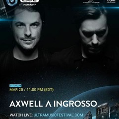 Axwell Λ Ingrosso - Live @ Ultra Music Festival 2017 (Miami) [Free Download]