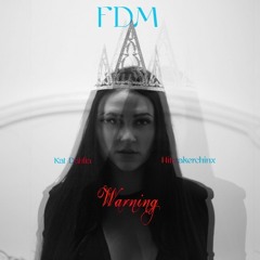 Warning  KatDahlia X Hitmakerchinx FDM remix