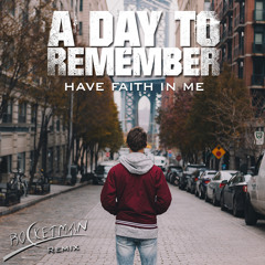 A Day To Remember - Have Faith In Me (Rocketman Remix)