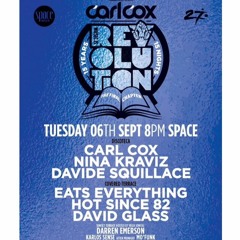 Live from Carl Cox Revolution The Final Chapter at Space Ibiza (6 Hour set)