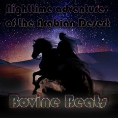 Bovine Beats - Nighttime Adventures Of The Arabian Desert