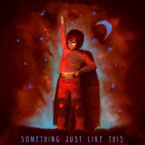 Something Just Like This - The Chainsmokers & Coldplay