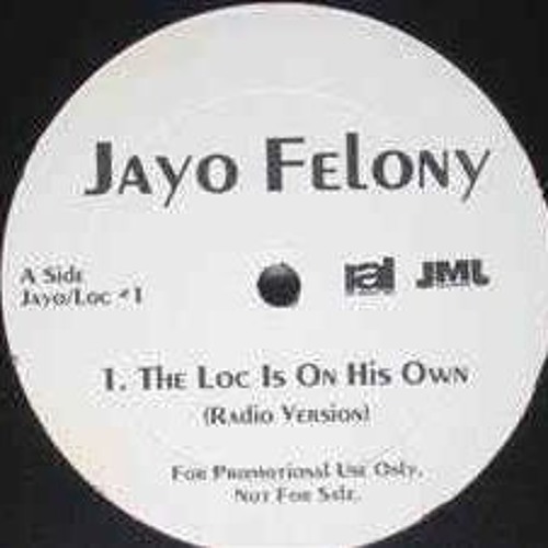 Jayo Felony- Loc Is On His Own(Screwed & Chopped)