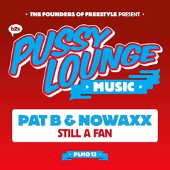 Pat B & Nowaxx - Still A Fan