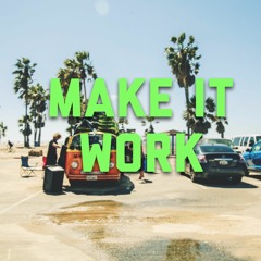 Make It Work