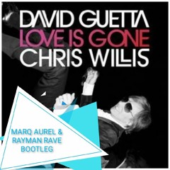 David Guetta Ft Chris Willis - Love Is Gone (Marq Aurel & Rayman Rave Remix)