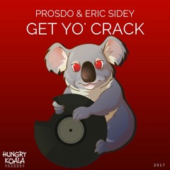 Eric Sidey & Prosdo - Get Yo' Crack (Original Mix)