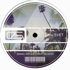 SVET - I Like It (Vicent Ballester Remix) [Extra Sound Recordings]